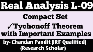 Compact Set  Compactness Heine Borel Theorem  Tychonoff Theorem Real Analysis [upl. by Grania]