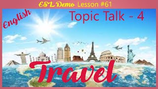 EnglishESL Demo Lesson 61 Topic Talk 4  Travel [upl. by Anastase]