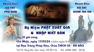 KỶ NIỆM PHẬT XUẤT GIA amp NHẬP NIẾT BÀN  KHÁNH DIÊN BỒ TÁT  031724 ĐẠO TRÀNG PHÁP HOA SAN JOSE [upl. by Olsen]