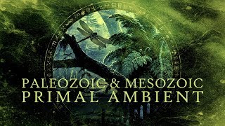 1 Hour Prehistoric music Paleozoic amp Mesozoic ambient DevonianPermianTriassicJurassic [upl. by Caton480]