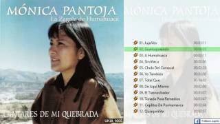 Mónica Pantoja  Cantares de mi Quebrada 2003CD Completo [upl. by Arondell285]