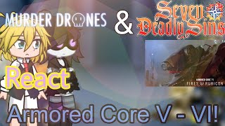 The Seven Deadly Sins amp Murder Drone React Armored Core V  VI gamesmag BandaiNamcoAmerica [upl. by Tiat]