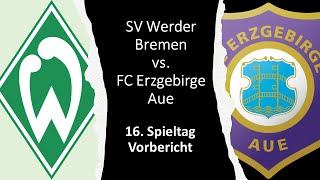 ⚽ Werder Bremen vs FC Erzgebirge Aue  Vorbericht  16 Spieltag 🎤 [upl. by Beutner331]