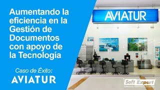 Caso de Éxito  Aviatur  Aumentando la eficiencia en la Gestión de Documentos [upl. by Nnaarual]