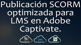 Publicar SCORM optimizado para LMS en Adobe Captivate [upl. by Arihaj]