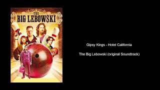 Gipsy Kings  Hotel California From The Big Lebowski Original Motion Picture Soundtrack [upl. by Morentz877]