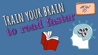 Train Your Brain to Read Faster [upl. by Tiana]