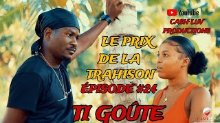 LE PRIX DE LA TRAHISONTi Goûté EP 24 [upl. by Aneeram]