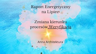 Raport energetyczny lipiec 2024 – Zmiana kierunku procesów Weryfikacja [upl. by Ogram]