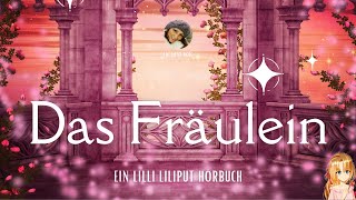 Schnell tief und fest schlafen mit Gutenachtgeschichten Das Fräulein Lilli Liliput Serie [upl. by Nnaecarg410]