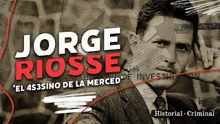 JORGE RIOSSE quotEL 4S3SINO DE LA MERCEDquot  Vlog  Historial Criminal [upl. by Adnulahs]