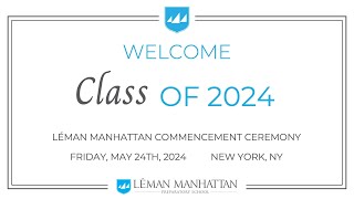 2024 Léman Manhattan Commencement Ceremony [upl. by Retrop]