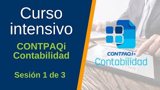 CURSO INTENSIVO CONTPAQi Contabilidad ✔ Sesión 1 [upl. by Selimah]