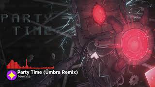 Teminite  Party Time Ümbra Remix [upl. by Otti358]