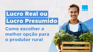 Produtor rural pessoa física Lucro Real vs Lucro Presumido [upl. by Wanonah]