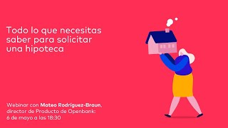 Webinar Hipotecas  Openbank [upl. by Macintosh695]