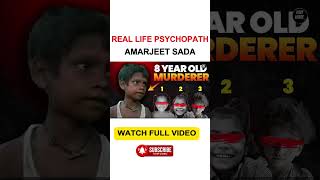 World’s Youngest Serial Killer  8 Year Old Amarjeet Sada [upl. by Ranice]