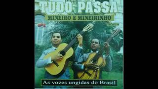 MINEIRO E MINEIRINHO ♫  Tudo Passa • Álbum Completo [upl. by Peria846]