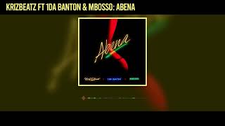 Krizbeatz  Abena ft 1da Banton amp Mbosso Official Audio [upl. by Harriot]