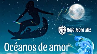 Océanos de amor letra Música romántica [upl. by Nidla794]