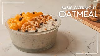 BASIC OVERNIGHT OATMEAL RECIPE [upl. by Gerlac]