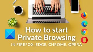 How to start Private Browsing in Firefox Edge Chrome Opera Internet Explorer [upl. by Gardia]