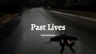 Sapientdream  Past Lives slowed [upl. by Johna170]