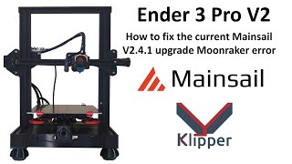 Creality Ender 3 Pro V2 Mainsail Klipper Moonraker Upgrade Fix [upl. by Acissev704]