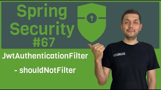 67 Spring Security Spring Security and JWT JwtAuthenticationFilter  JwtFilter  shouldNotFilter [upl. by Nerad341]