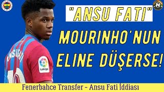 Fenerbahçe Transfer⚽️ Ansu Fati Fenerbahçe fenerbahçe ansufati mourinho [upl. by Doownel]