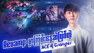 Revamp မှာကြမ်းနေဆဲဖြစ်တဲ့ ACE ရဲ့ Granger😎 [upl. by Corkhill851]