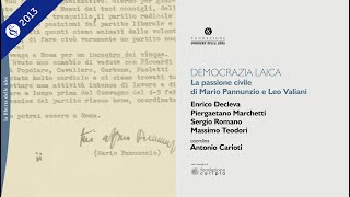 DEMOCRAZIA LAICA LA PASSIONE CIVILE DI MARIO PANNUNZIO E LEO VALIANI [upl. by Novikoff]