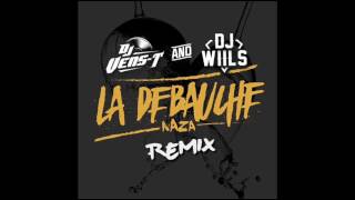 Naza La Debauche Dj Vens T amp Dj Wiils Remix [upl. by Amarillis]