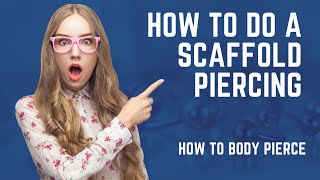 How To Do A Scaffold Piercing  Simple Scaffold Piercing Walkthrough [upl. by Ariaes]