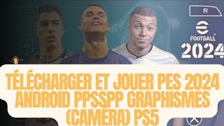 Télécharger et Jouer PES 2024 Android PPSSPP Graphismes Caméra PS5 [upl. by Iuqcaj]