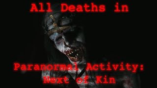 All Deaths in Paranormal Activity Next of Kin [upl. by Tom]