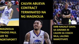 ABUEVA CONTRACT TERMINATED  MAGNOLIA TRADES PAUL LEE SMB LALONG MOTIVATED DAHIL KAY CALVIN [upl. by Reivaxe]