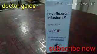 LCIN IV LEVOFLOXACIN INFUSION IP 500MG 100ML FOR USE INTRAVENOUS INFUSION ONLY by doctor guide [upl. by Akcirred174]