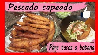 PESCADO CAPEADO FRITO para TACOS o BOTANA 🌮 😍 [upl. by Orimlede]