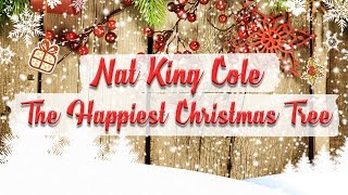 Nat King Cole  The Happiest Christmas Tree  BEST CHRISTMAS SONGS [upl. by Henig]