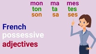 French possessive adjectives  Les adjectifs possessifs [upl. by Dorlisa]