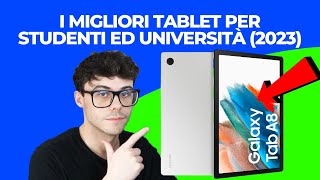 TABLET PER UNIVERSITÀ E STUDENTI  I MIGLIORI DA ECONOMICO A FASCIA ALTA 2023 [upl. by Esorrebma799]