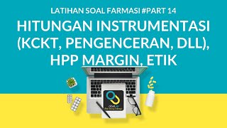 Pembahasan Soal UKAI 14  HITUNGAN INSTRUMENTASI KCKT PENGENCERAN DLL HPP MARGIN ETIK [upl. by Aicelf]