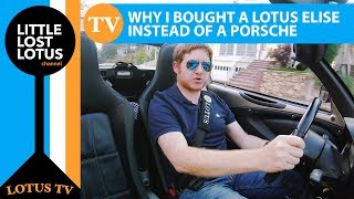 Why I Bought a Lotus Elise Instead of a Porsche 911 And You Should Too [upl. by Kendal400]