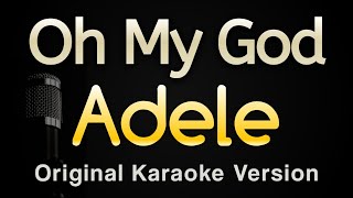 Oh My God  Adele Karaoke Songs With Lyrics  Original Key [upl. by Spaulding]