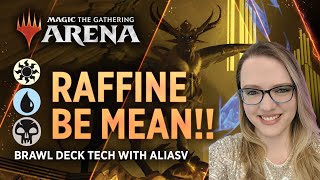 Raffine Be Mean  Esper Brawl Deck Tech with AliasV  MTG Arena [upl. by Orecul207]