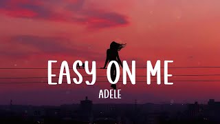 Easy On Me  Adele Lyrics [upl. by Melisent2]