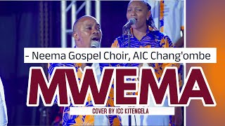 MWEMA  Neema Gospel Choir AIC Changombe Cover by ICC Kitengela [upl. by Powers]