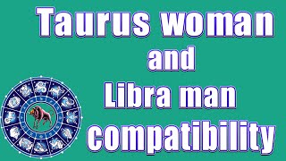 ✅Taurus woman and Libra man compatibility [upl. by Ehrenberg]