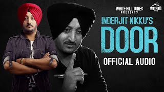 Door Official Audio  Inderjit Nikku  Gurmeet Singh [upl. by Enirok]